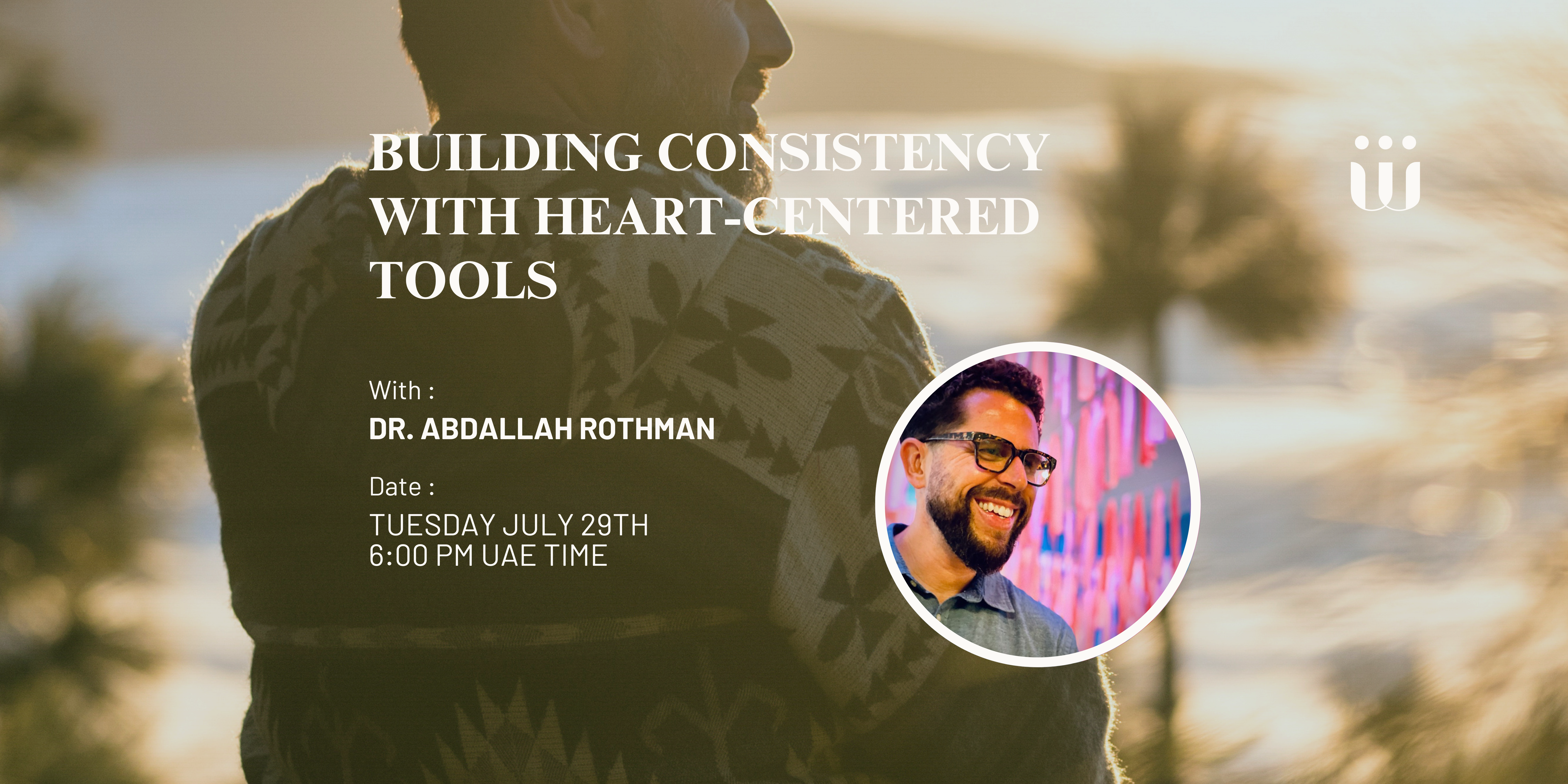 Constancy in Healing: A Guided Islamic Psychology Webinar with Dr. Abdallah Rothman